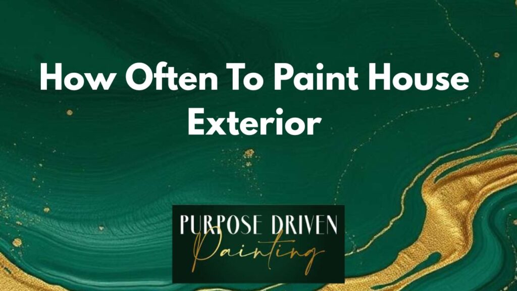How Often To Paint House Exterior (1)