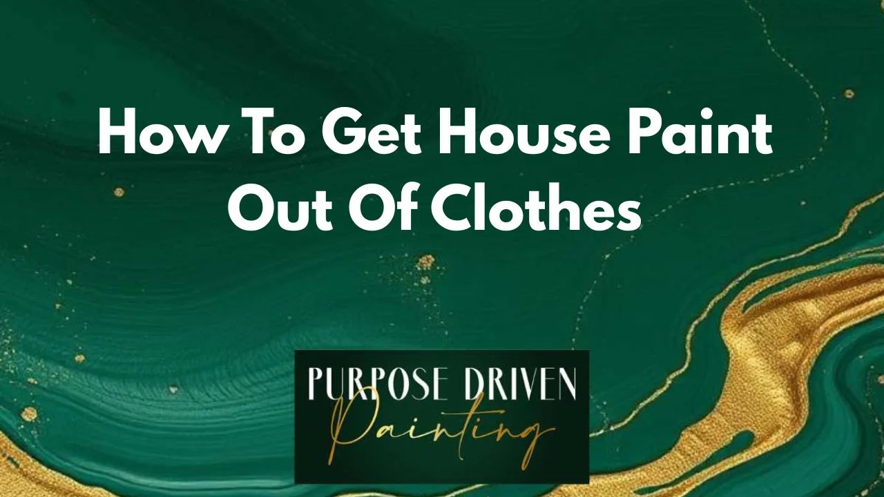 How To Get House Paint Out Of Clothes
