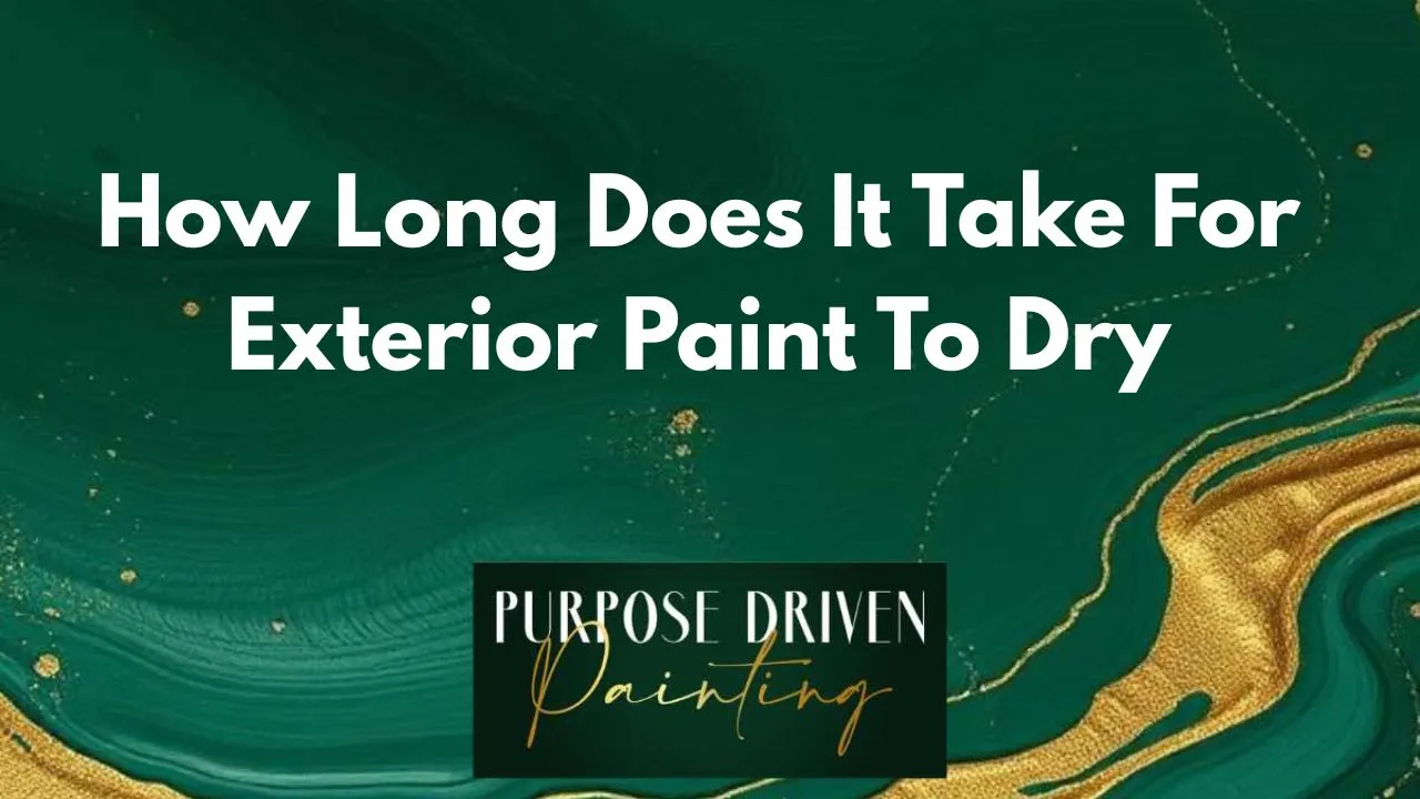 How Long Does It Take For Exterior Paint To Dry