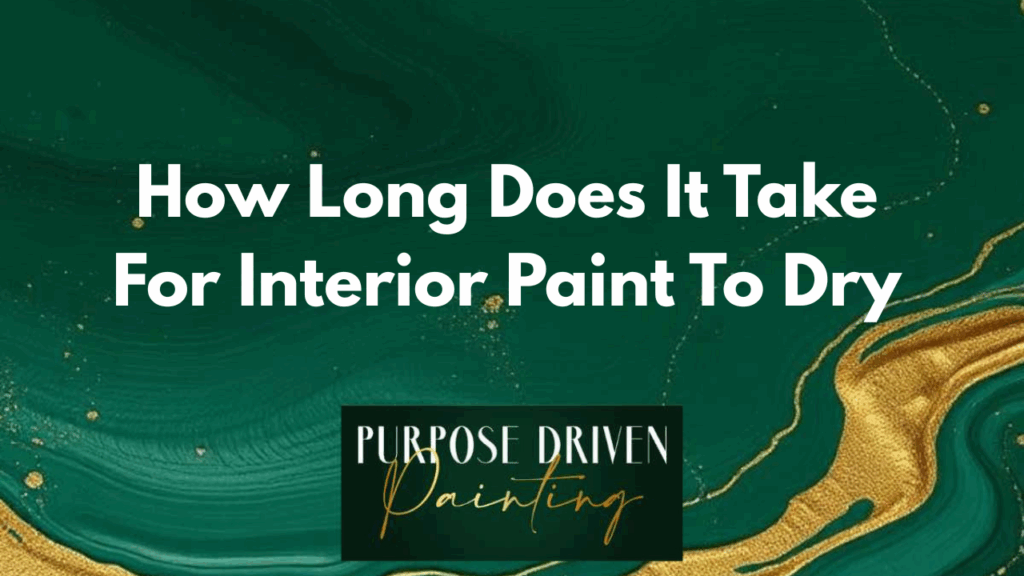 how long interior paint takes to dry