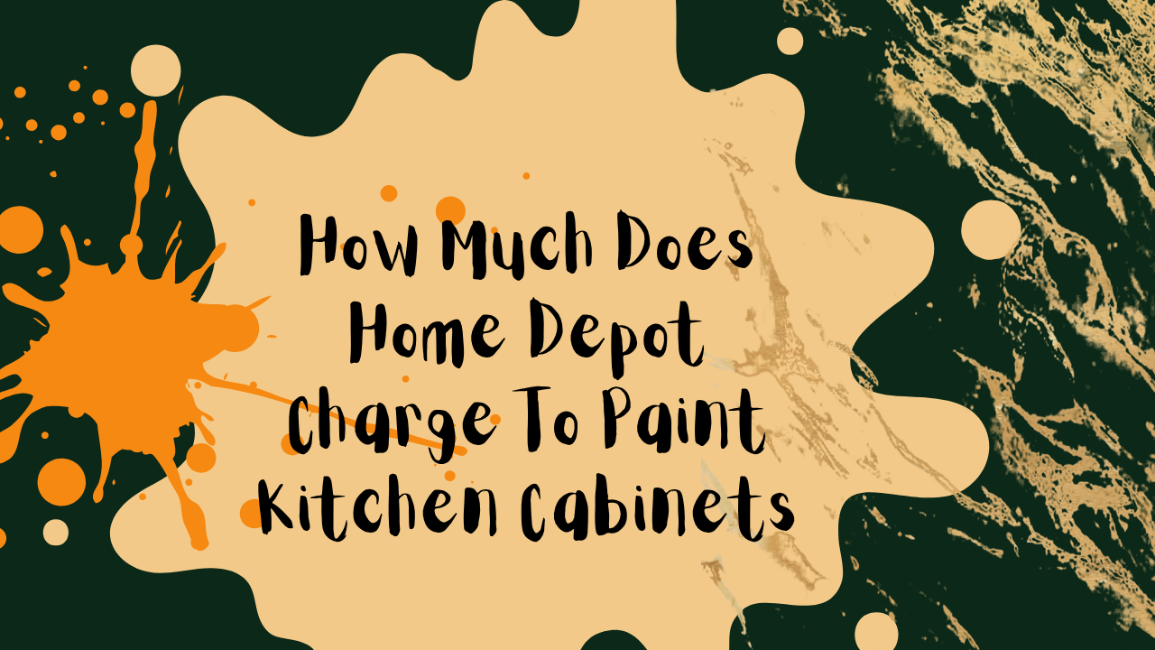 How Much Does Home Depot Charge To Paint Kitchen Cabinets