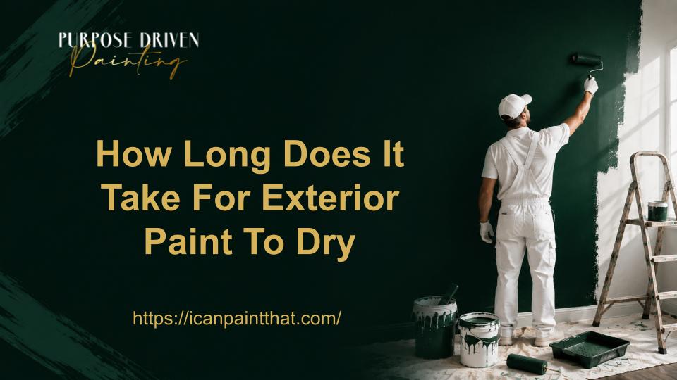 How Long Does It Take For Exterior Paint To Dry