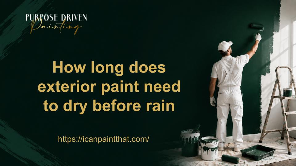 how long does exterior paint need to dry before rain