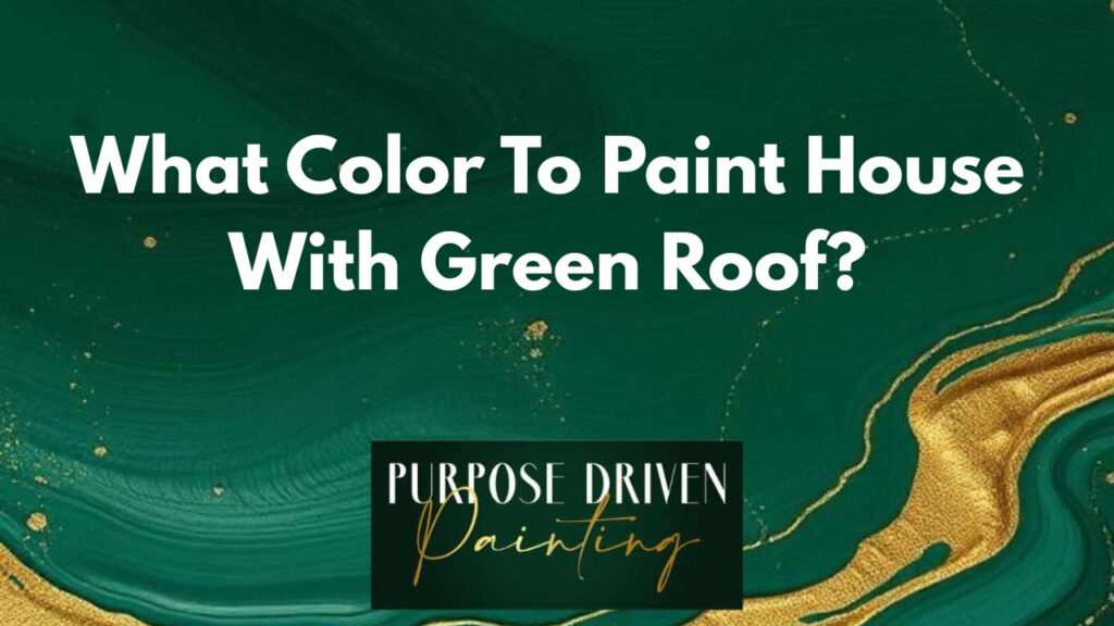 What Color To Paint House With Green Roof