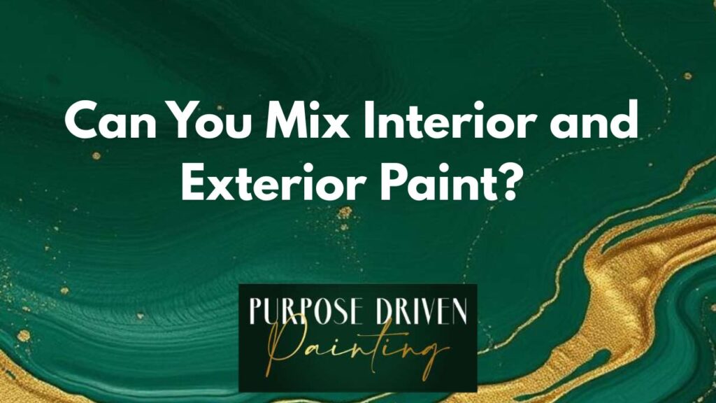 Can You Mix Interior and Exterior Paint?