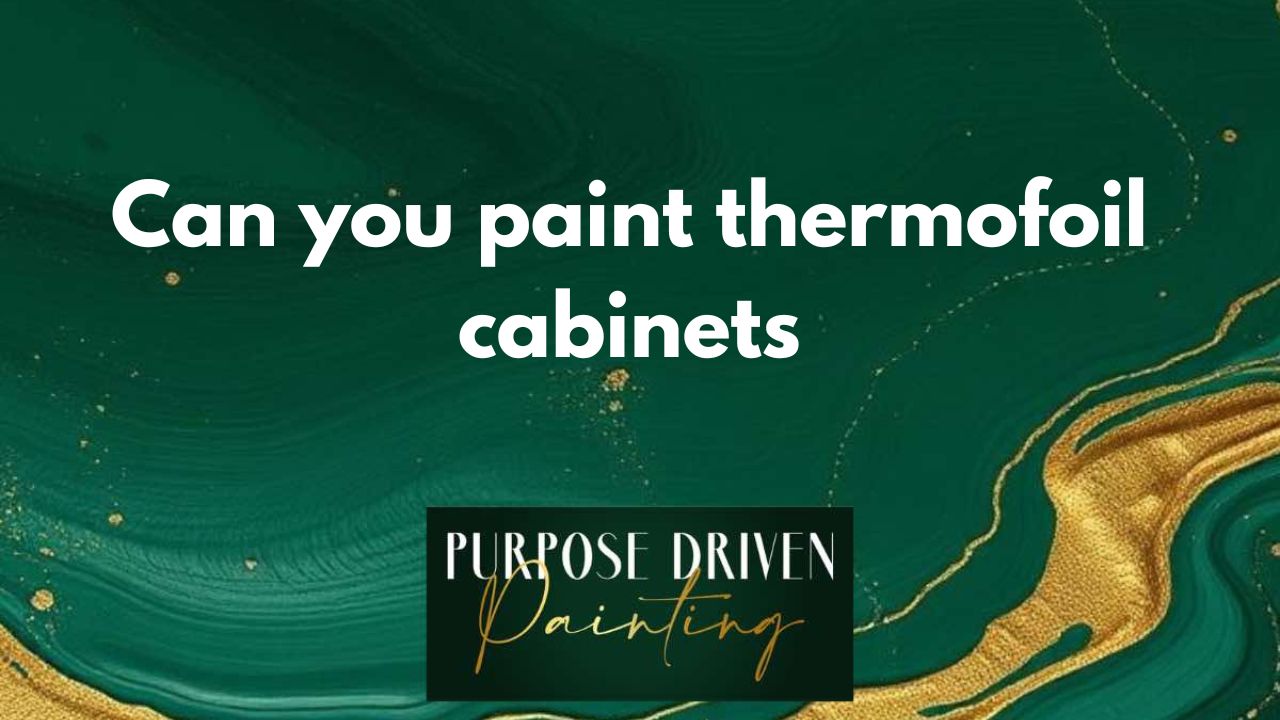Can you paint thermofoil cabinets