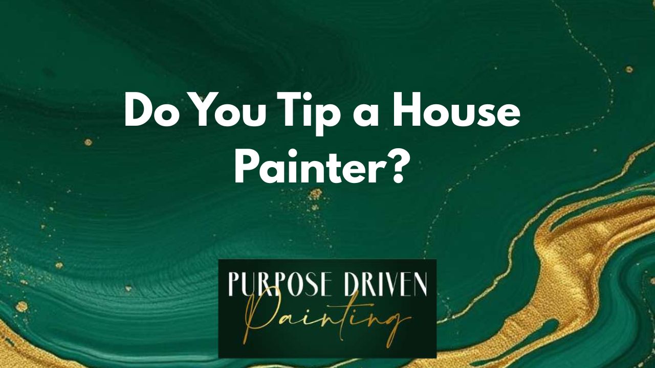 Do You Tip a House Painter?