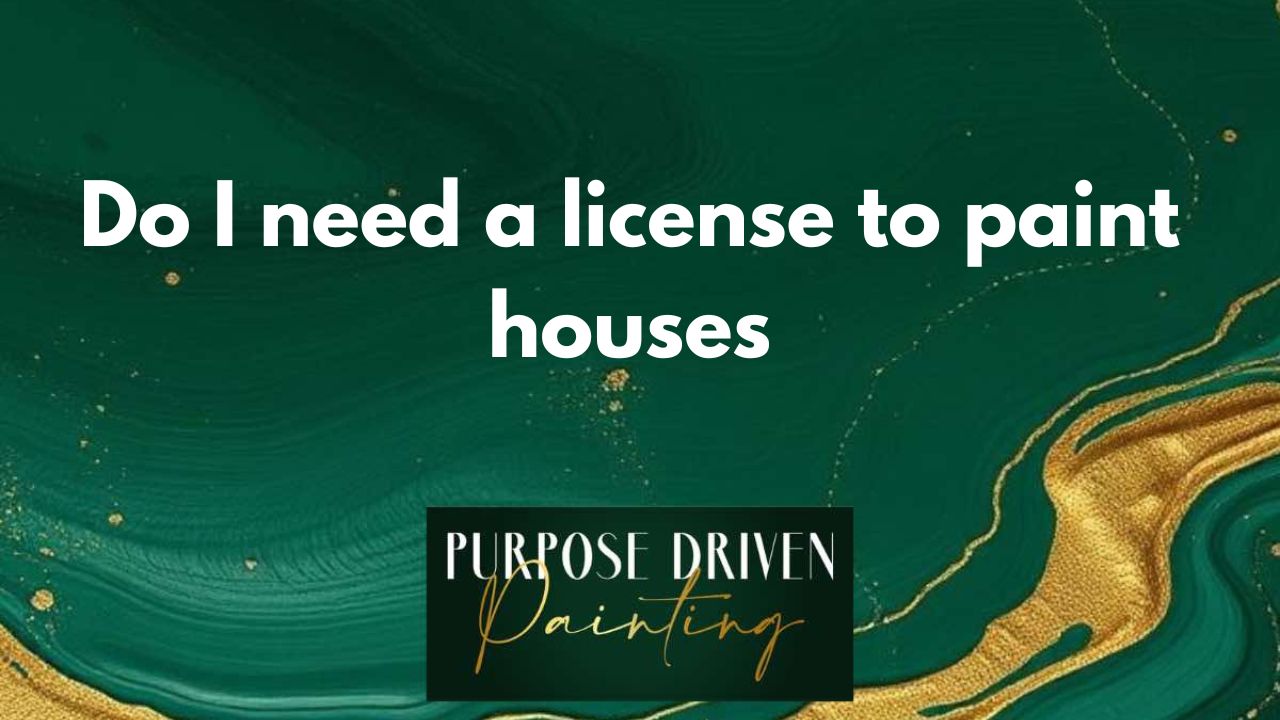 Do i need a license to paint houses