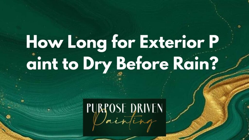 How Long for Exterior Paint to Dry Before Rain?