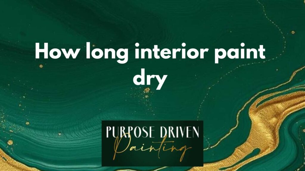 How long interior paint dry