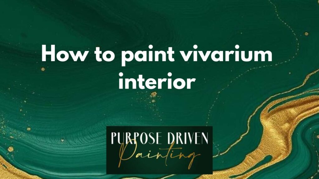 How to paint vivarium interior