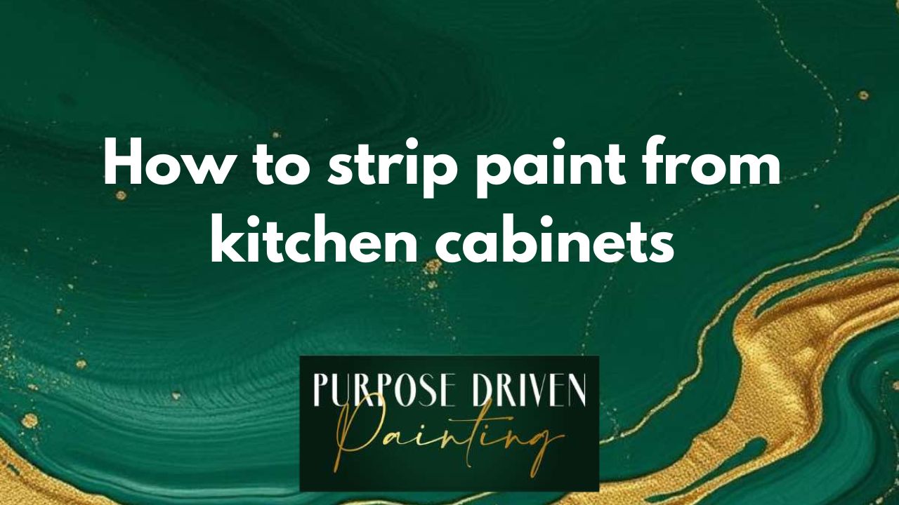How to strip paint from kitchen cabinets