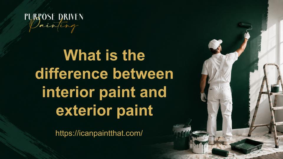 What is the difference between interior paint and exterior paint