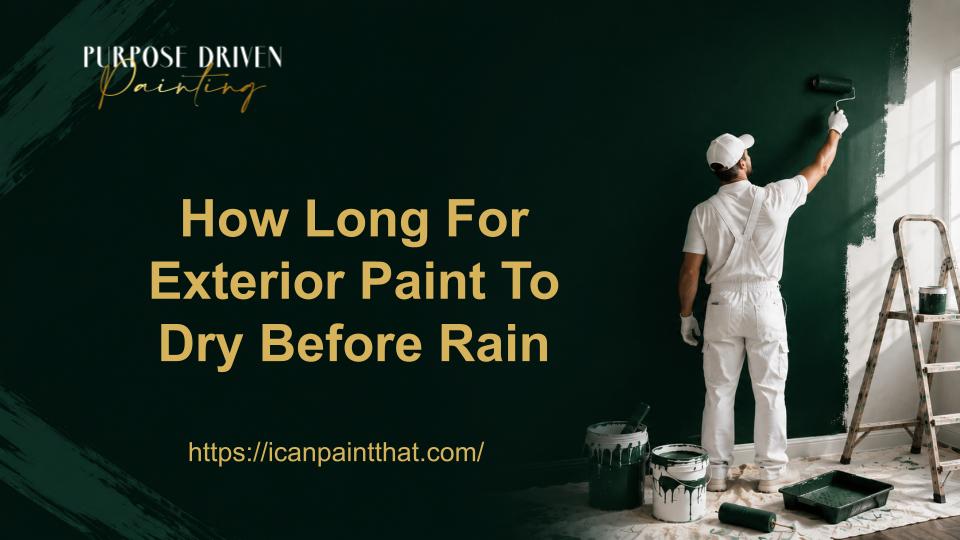 How Long For Exterior Paint To Dry Before Rain