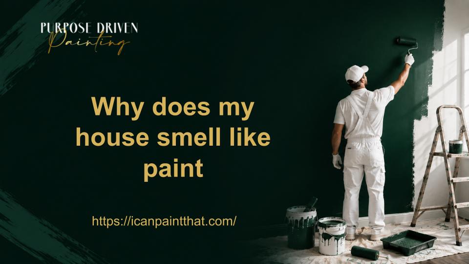 why-does-my-house-smell-like-paint