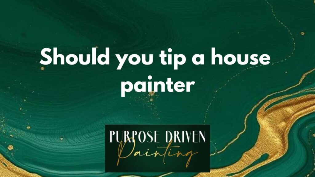Should you tip a house painter