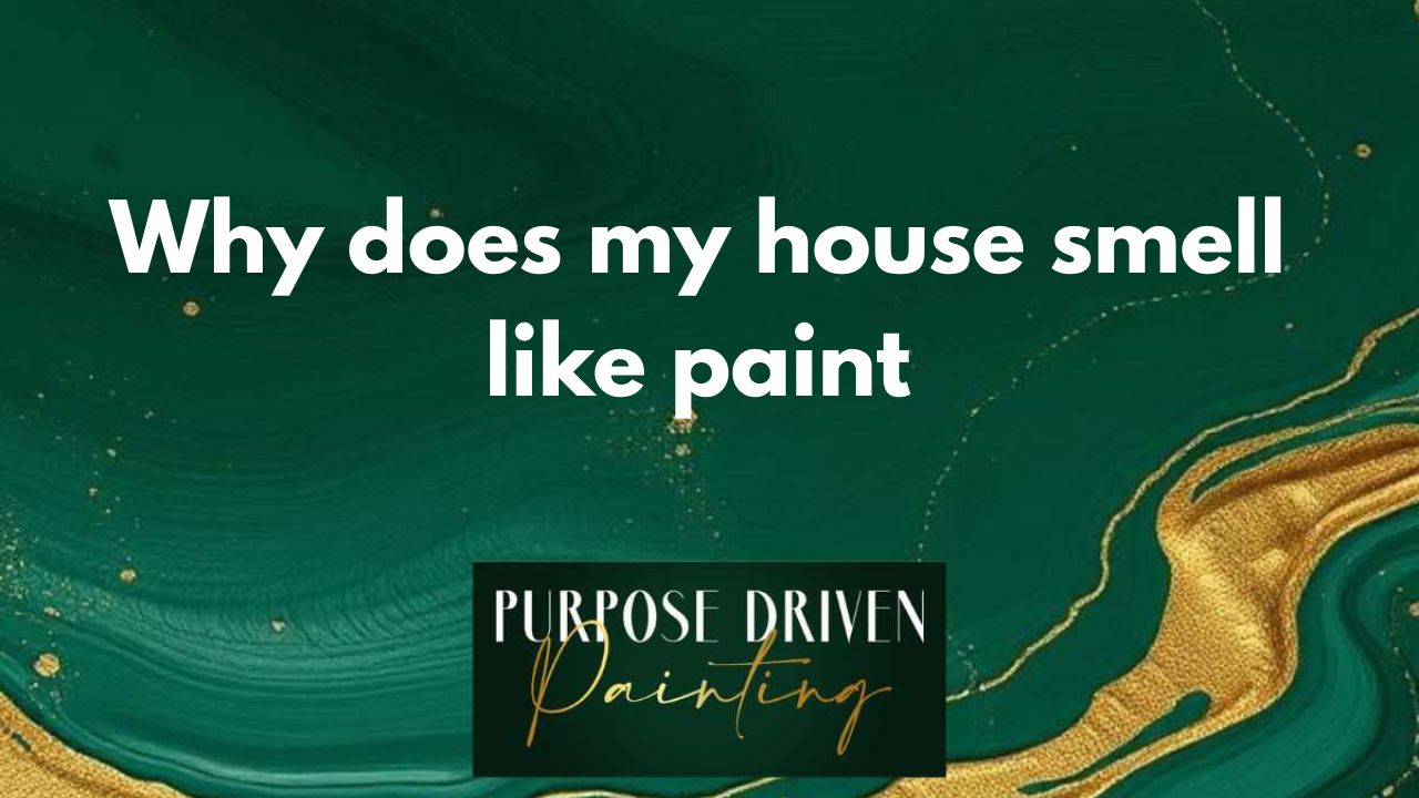 Why does my house smell like paint