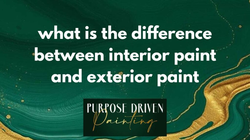 what is the difference between interior paint and exterior paint