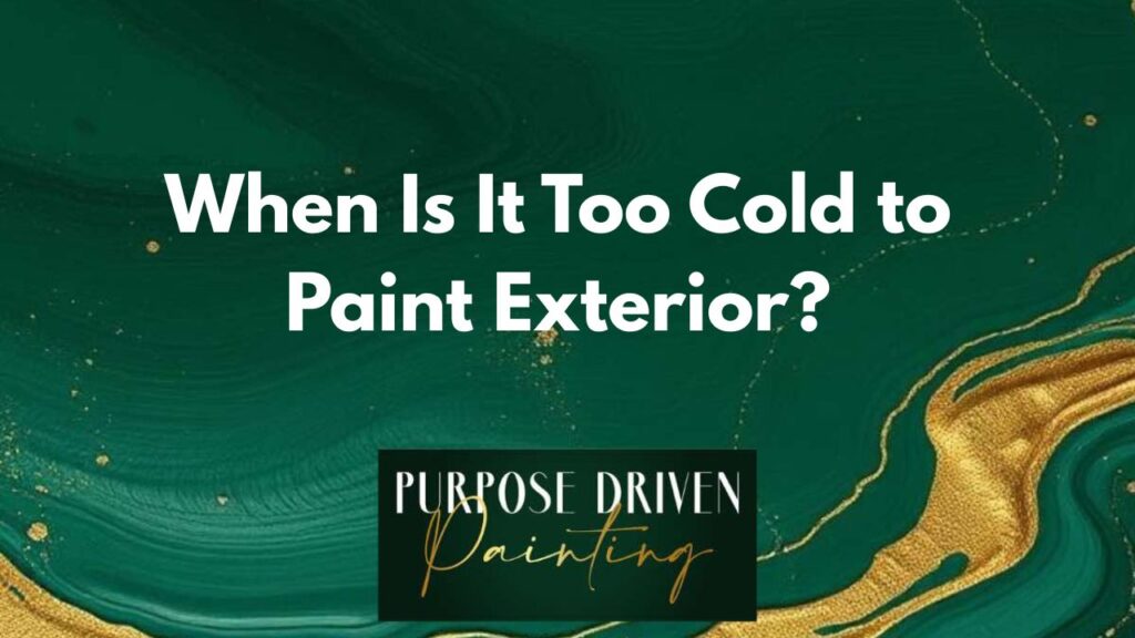 When Is It Too Cold to Paint Exterior?