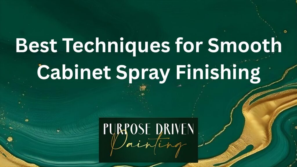 Best Techniques for Smooth Cabinet Spray Finishing