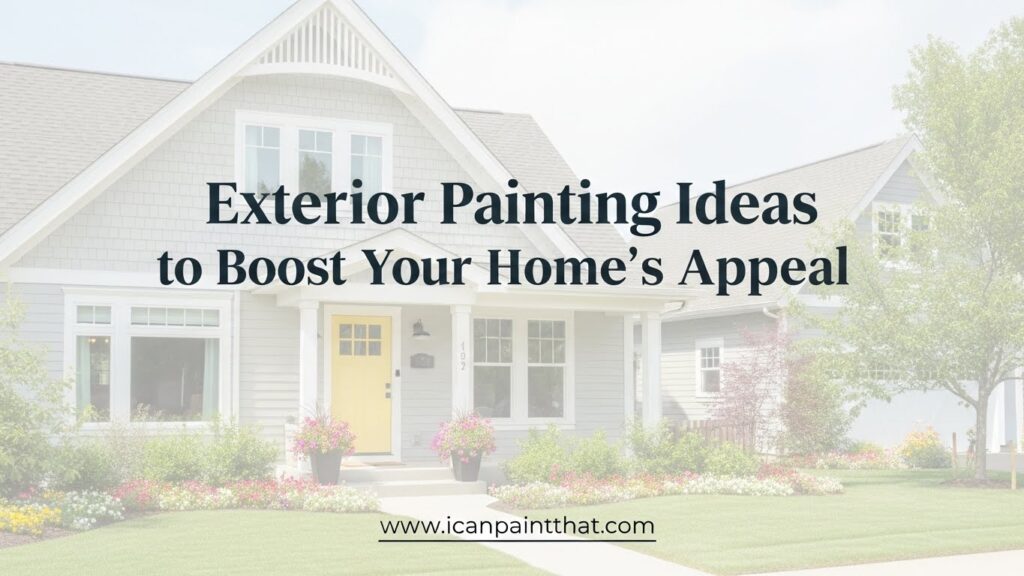 Exterior Painting Ideas to Boost Your Home’s Appeal