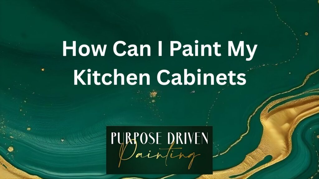 How Can I Paint My Kitchen Cabinets