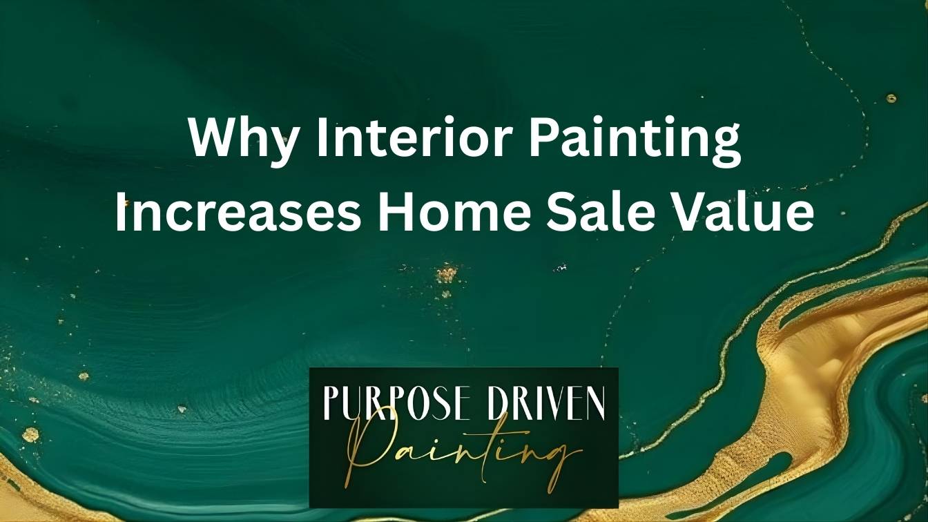 Why Interior Painting Increases Home Sale Value