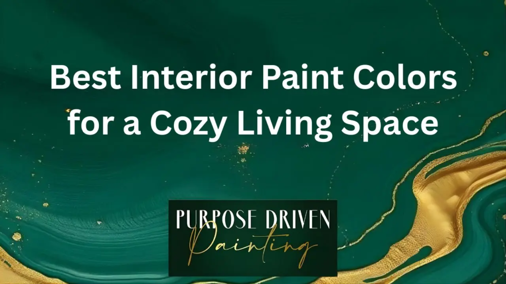 Best Interior Paint Colors for a Cozy Living Space