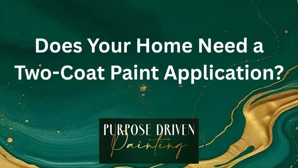 Does Your Home Need a Two-Coat Paint Application?