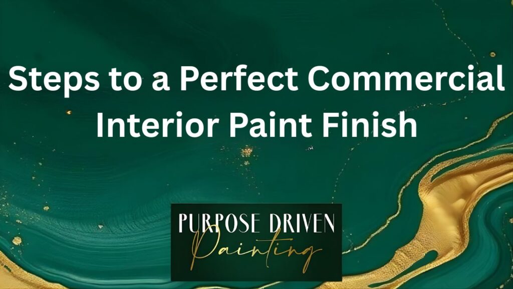 Steps to a Perfect Commercial Interior Paint Finish