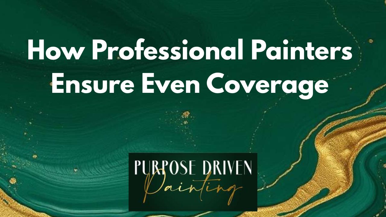 How Professional Painters Ensure Even Coverage