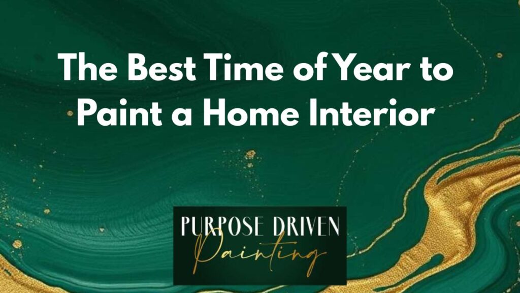 The Best Time of Year to Paint a Home Interior