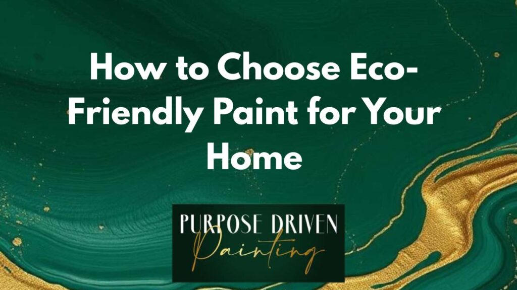 How to Choose Eco-Friendly Paint for Your Home