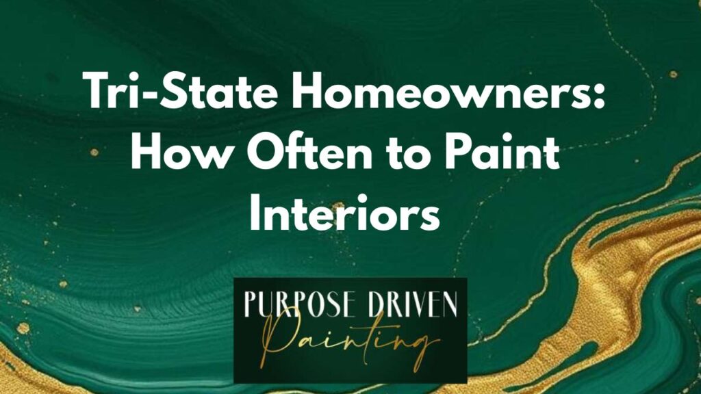 Tri-State Homeowners: How Often to Paint Interiors