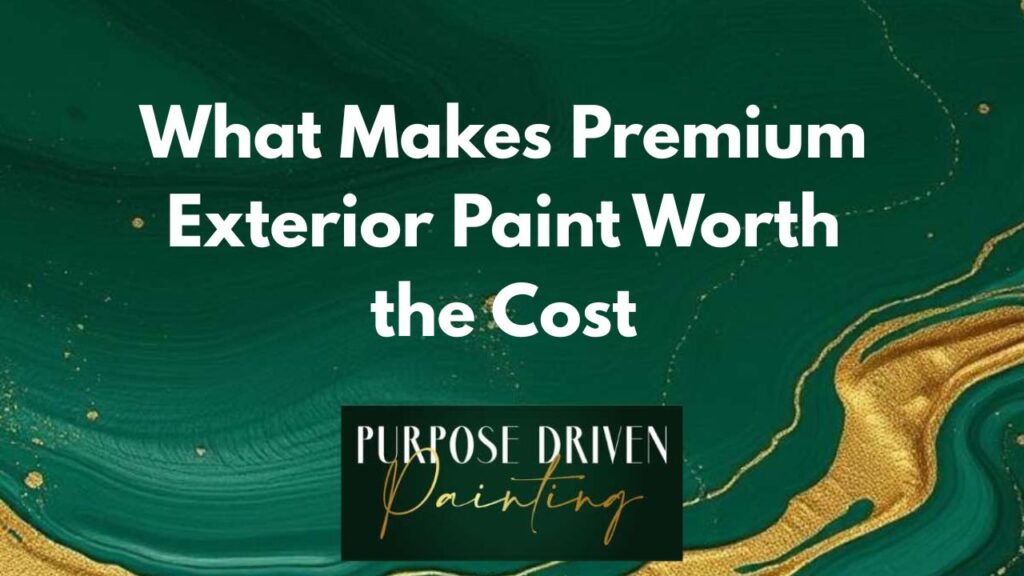 What Makes Premium Exterior Paint Worth the Cost
