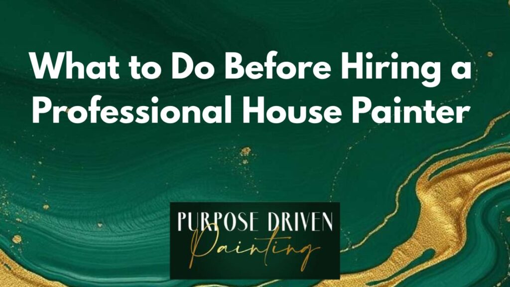What to Do Before Hiring a Professional House Painter