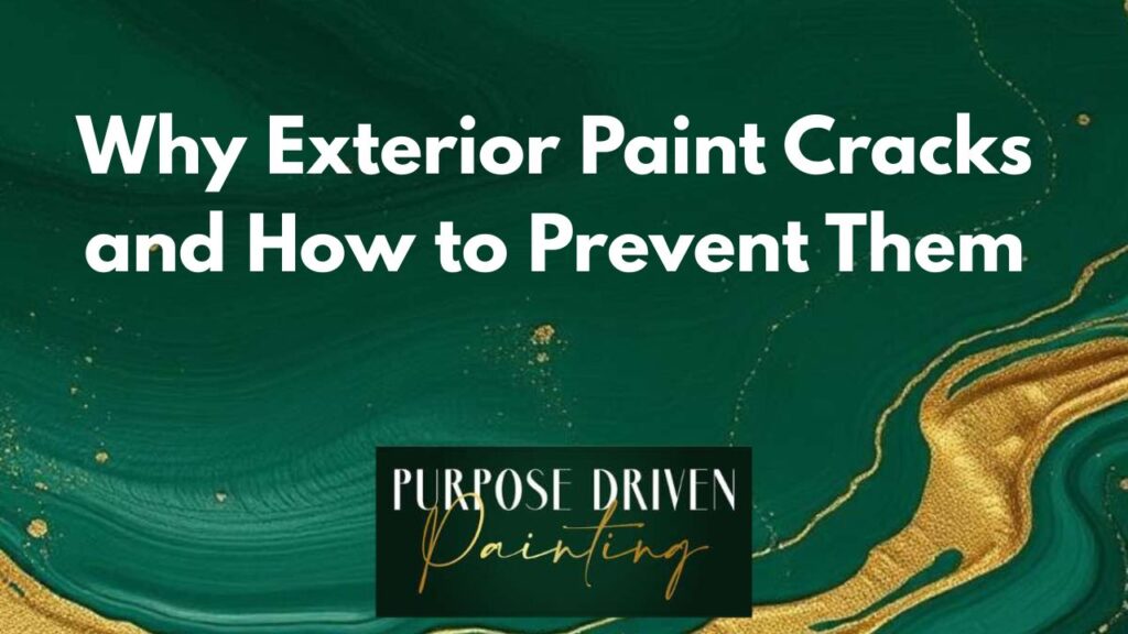 Why Exterior Paint Cracks and How to Prevent Them