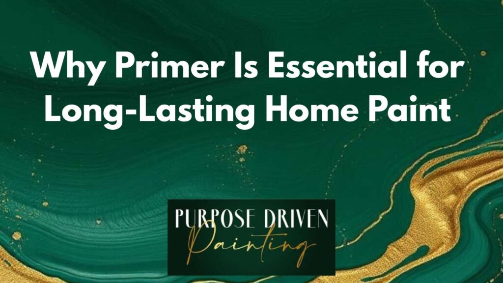 Why Primer Is Essential for Long-Lasting Home Paint