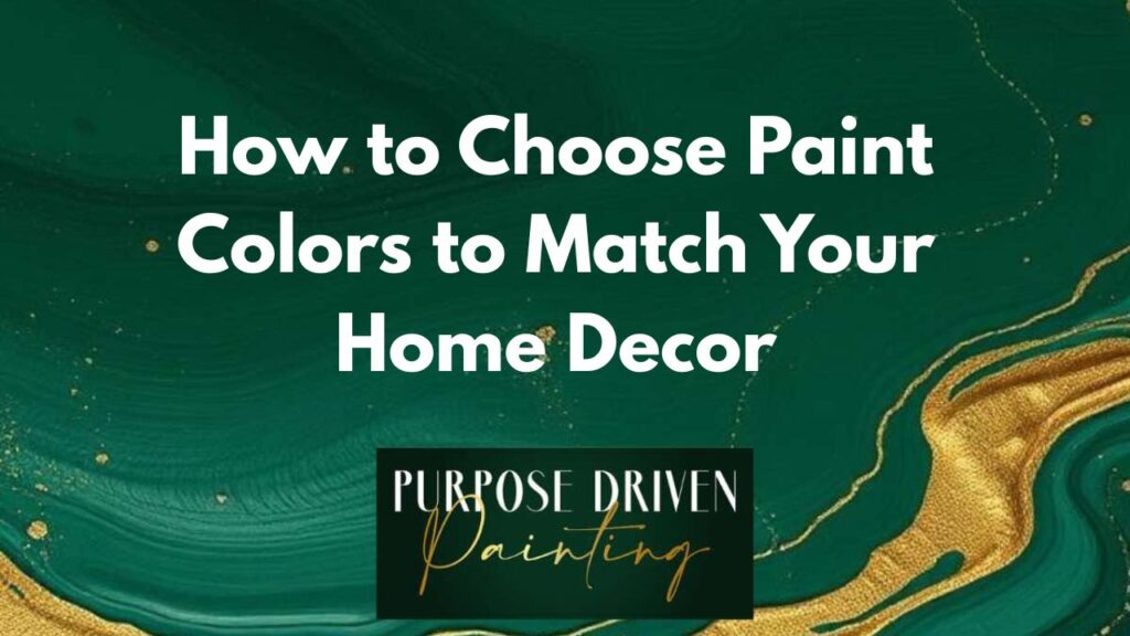 How to Choose Paint Colors to Match Your Home Decor