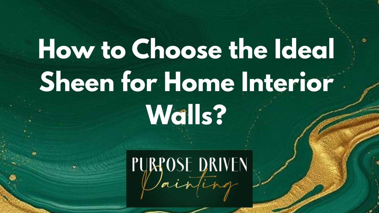 How to Choose the Ideal Sheen for Home Interior Walls