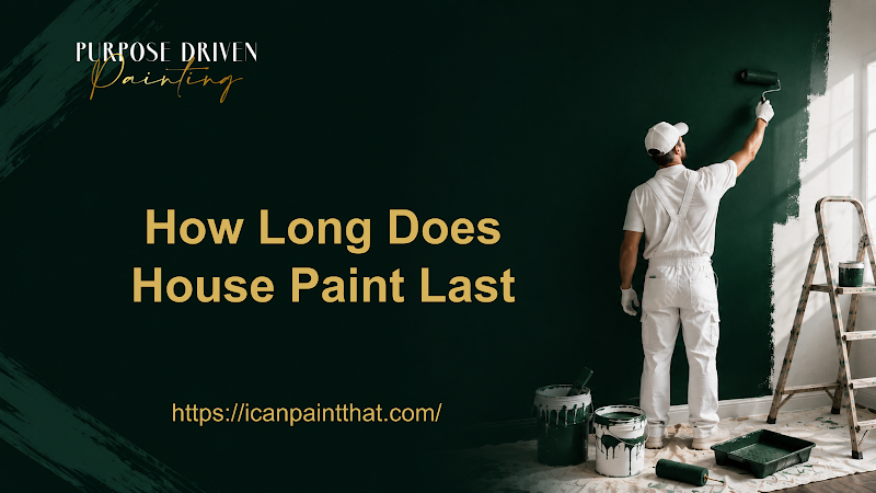 How Long Does House Paint Last